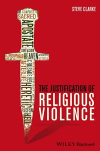 cover of the book The Justification of Religious Violence