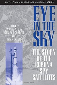 cover of the book Eye in the Sky: The Story of the Corona Spy Satellites