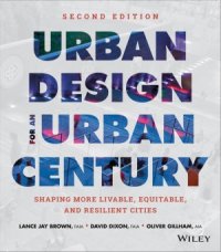 cover of the book Urban Design for an Urban Century  Shaping More Livable, Equitable, and Resilient Cities, 2d edition