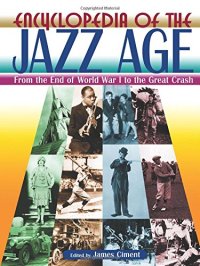 cover of the book Encyclopedia of the Jazz Age, 2 Volumes