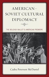 cover of the book American-Soviet Cultural Diplomacy: The Bolshoi Ballet's American Premiere