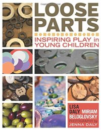 cover of the book Loose Parts: Inspiring Play in Young Children