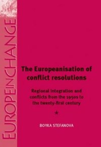 cover of the book The Europeanisation of Conflict Resolutions: Regional Integration and Conflicts from the 1950s to the 21st Century