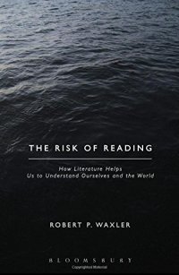 cover of the book The Risk of Reading: How Literature Helps Us to Understand Ourselves and the World