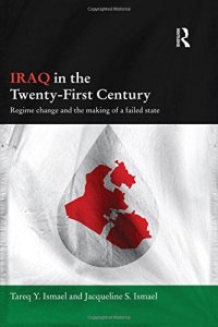 cover of the book Iraq in the Twenty-First Century: Regime Change and the Making of a Failed State