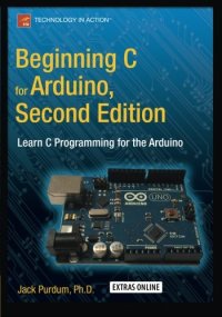 cover of the book Beginning C for Arduino, Second Edition: Learn C Programming for the Arduino