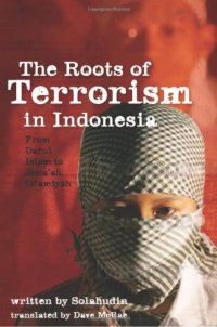 cover of the book The Roots of Terrorism in Indonesia: From Darul Islam to Jema'ah Islamiyah