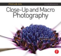 cover of the book Focus On Close-Up and Macro Photography