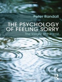 cover of the book The Psychology of Feeling Sorry: The Weight of the Soul