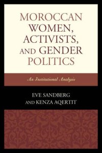 cover of the book Moroccan Women, Activists, and Gender Politics: An Institutional Analysis