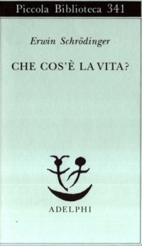 cover of the book Che cos'è la vita. La cellula vivente dal punto di vista fisico