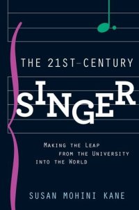 cover of the book The 21st Century Singer: Making the Leap from the University into the World
