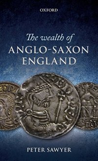 cover of the book The Wealth of Anglo-Saxon England