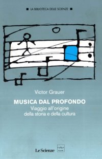 cover of the book Musica dal profondo. Viaggio all'origine della storia e della cultura