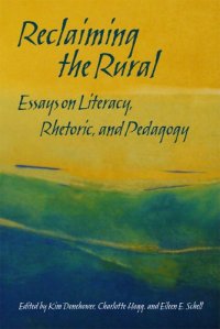 cover of the book Reclaiming the Rural: Essays on Literacy, Rhetoric, and Pedagogy