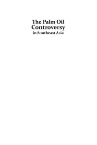 cover of the book The Palm Oil Controversy in Southeast Asia : A Transnational Perspective