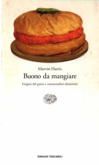 cover of the book Buono da mangiare: enigmi del gusto e consuetudini alimentari