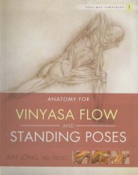 cover of the book Anatomy for Vinyasa flow and Standing Poses