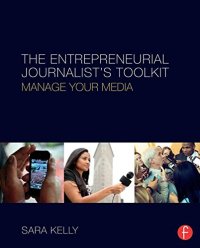 cover of the book The Entrepreneurial Journalist's Toolkit: Manage Your Media