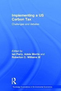 cover of the book Implementing a US Carbon Tax: Challenges and Debates