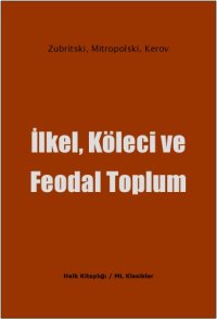 cover of the book İlkel, Köleci ve Feodal Toplum