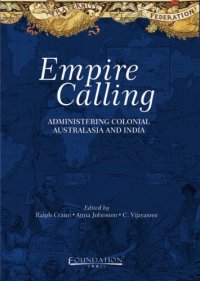 cover of the book Empire calling : administering colonial Australasia and India