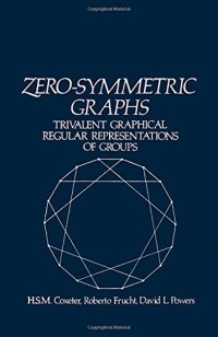 cover of the book Zero-symmetric Graphs: Trivalent Graphical Regular Representations of Groups