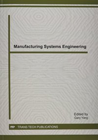 cover of the book Manufacturing Systems Engineering: Selected, Peer Reviewed Papers from the 2011 International Symposium on Manufacturing Systems Engineering (Ismse ... 2011, Hong Ko