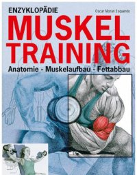 cover of the book Enzyklopädie Muskeltraining Anatomie - Muskelaufbau - Fettabbau