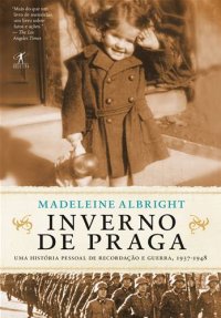 cover of the book Inverno de Praga: uma história pessoal de recordação e guerra, 1937-1948