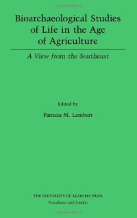 cover of the book Bioarchaeological Studies of Life in the Age of Agriculture: A View from the Southeast