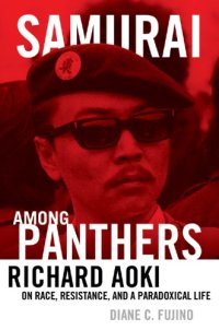 cover of the book Samurai Among Panthers: Richard Aoki On Race, Resistance, And A Paradoxical Life