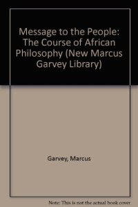 cover of the book Message to the People: The Course of African Philosophy