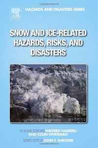 cover of the book Snow and Ice-Related Hazards, Risks, and Disasters