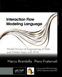 cover of the book Interaction Flow Modeling Language: Model-Driven UI Engineering of Web and Mobile Apps with IFML