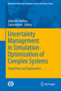 cover of the book Uncertainty Management in Simulation-Optimization of Complex Systems: Algorithms and Applications