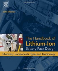 cover of the book The Handbook of Lithium-Ion Battery Pack Design: Chemistry, Components, Types and Terminology