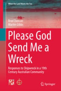 cover of the book Please God Send Me a Wreck: Responses to Shipwreck in a 19th Century Australian Community