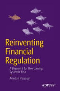 cover of the book Reinventing Financial Regulation: A Blueprint for Overcoming Systemic Risk