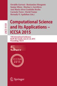 cover of the book Computational Science and Its Applications -- ICCSA 2015: 15th International Conference, Banff, AB, Canada, June 22-25, 2015, Proceedings, Part V