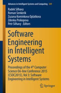 cover of the book Software Engineering in Intelligent Systems: Proceedings of the 4th Computer Science On-line Conference 2015 (CSOC2015), Vol 3: Software Engineering in Intelligent Systems