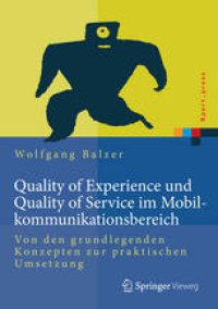 cover of the book Quality of Experience und Quality of Service im Mobilkommunikationsbereich: Von den grundlegenden Konzepten zur praktischen Umsetzung