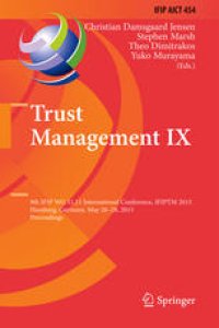 cover of the book Trust Management IX: 9th IFIP WG 11.11 International Conference, IFIPTM 2015, Hamburg, Germany, May 26-28, 2015, Proceedings