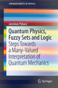 cover of the book Quantum Physics, Fuzzy Sets and Logic: Steps Towards a Many-Valued Interpretation of Quantum Mechanics