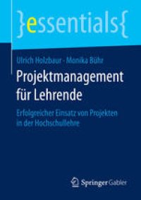 cover of the book Projektmanagement für Lehrende: Erfolgreicher Einsatz von Projekten in der Hochschullehre