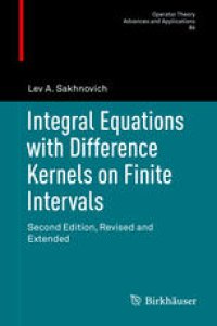 cover of the book Integral Equations with Difference Kernels on Finite Intervals: Second Edition, Revised and Extended