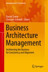 cover of the book Business Architecture Management: Architecting the Business for Consistency and Alignment