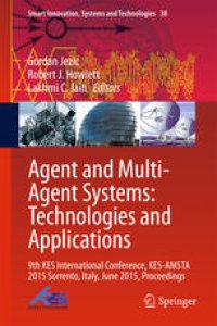 cover of the book Agent and Multi-Agent Systems: Technologies and Applications: 9th KES International Conference, KES-AMSTA 2015 Sorrento, Italy, June 2015, Proceedings