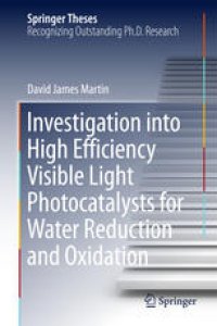 cover of the book Investigation into High Efficiency Visible Light Photocatalysts for Water Reduction and Oxidation