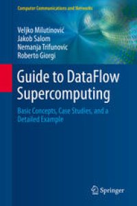 cover of the book Guide to DataFlow Supercomputing: Basic Concepts, Case Studies, and a Detailed Example